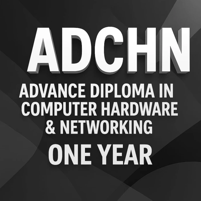 ADVANCE DIPLOMA IN COMPUTER HARDWARE & NETWORKING