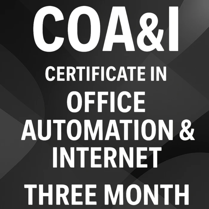 CERTIFICATE IN OFFICE AUTOMATION & INTERNET